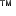 &trade;